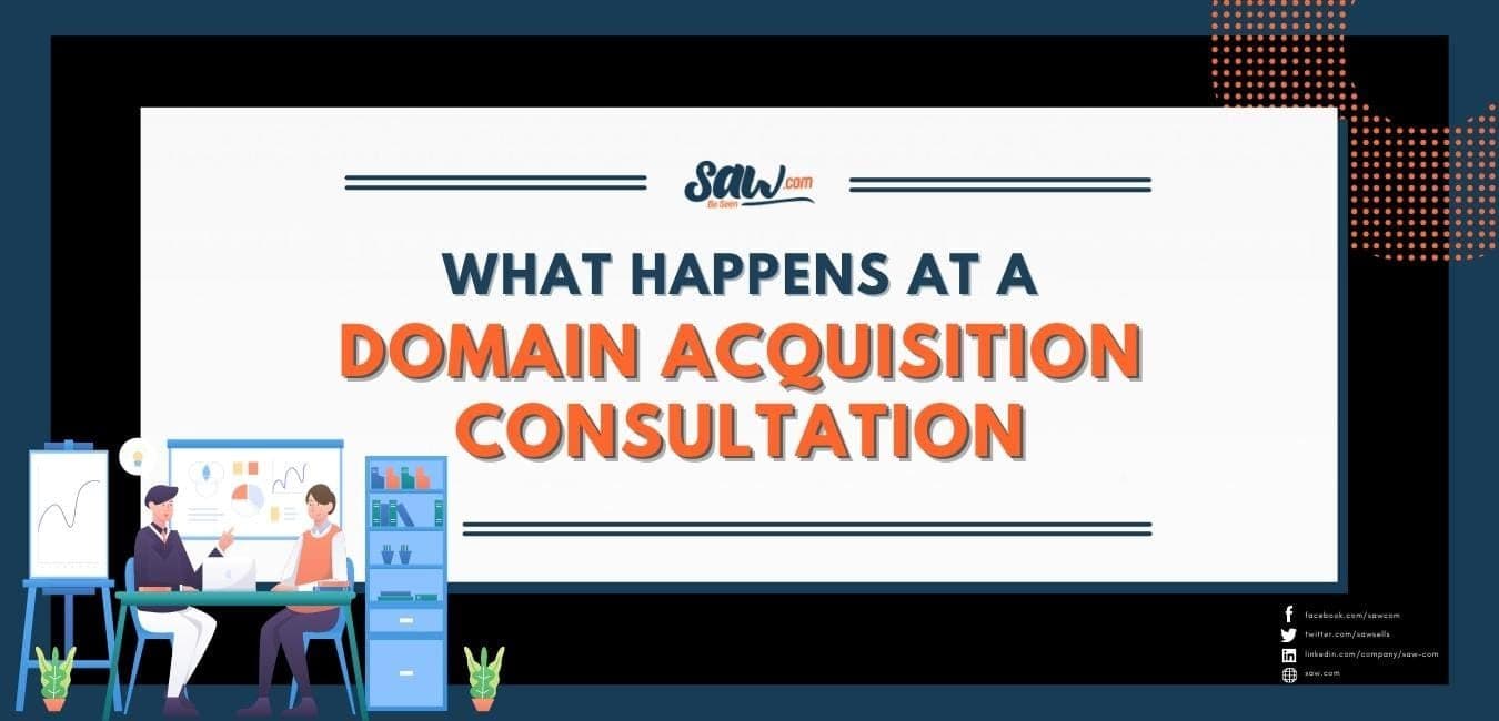 what happens at a domain acquisition consultation